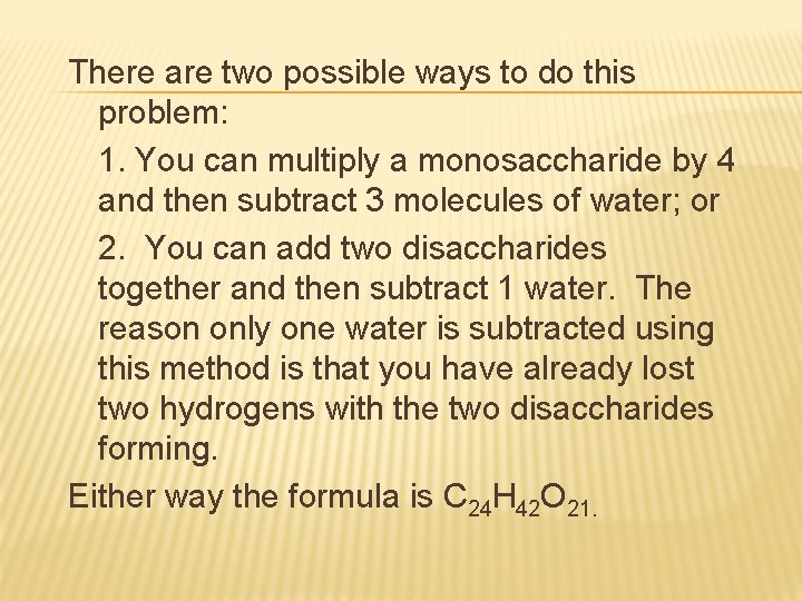 There are two possible ways to do this problem: 1. You can multiply a