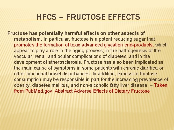 HFCS – FRUCTOSE EFFECTS Fructose has potentially harmful effects on other aspects of metabolism.