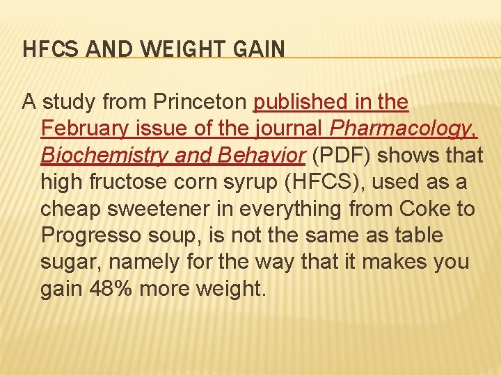 HFCS AND WEIGHT GAIN A study from Princeton published in the February issue of