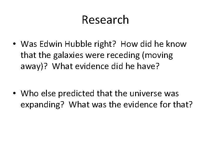 Research • Was Edwin Hubble right? How did he know that the galaxies were