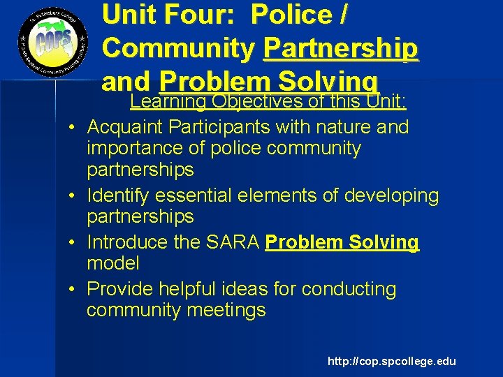 Unit Four: Police / Community Partnership and Problem Solving • • Learning Objectives of