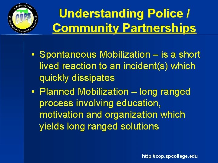 Understanding Police / Community Partnerships • Spontaneous Mobilization – is a short lived reaction