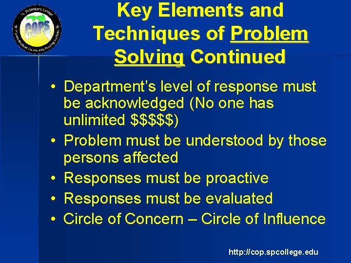Key Elements and Techniques of Problem Solving Continued • Department’s level of response must
