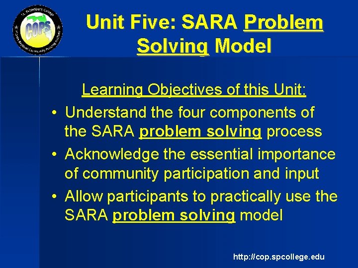 Unit Five: SARA Problem Solving Model Learning Objectives of this Unit: • Understand the