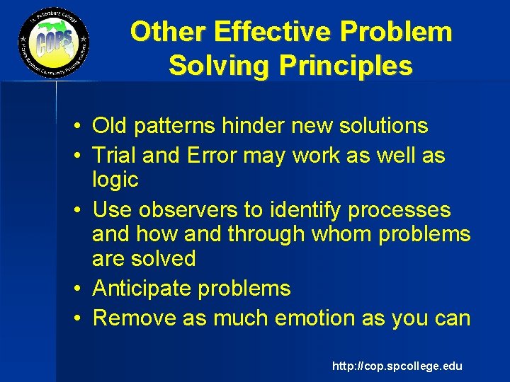 Other Effective Problem Solving Principles • Old patterns hinder new solutions • Trial and