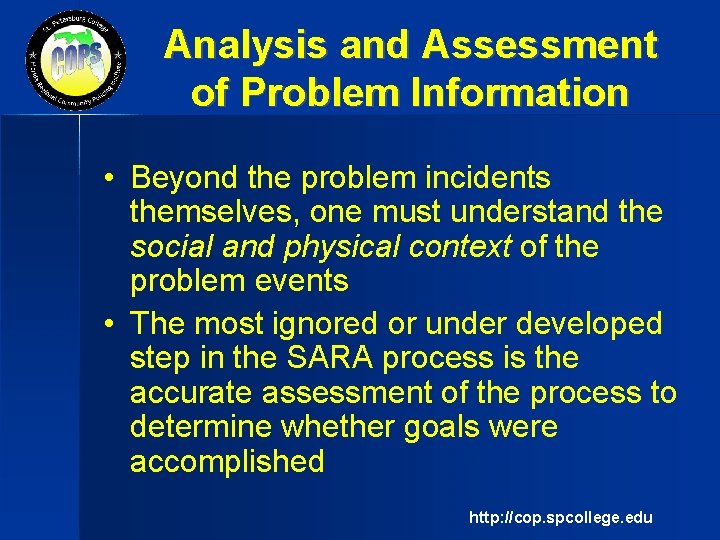 Analysis and Assessment of Problem Information • Beyond the problem incidents themselves, one must