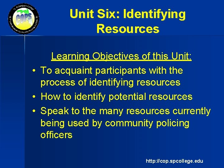 Unit Six: Identifying Resources Learning Objectives of this Unit: • To acquaint participants with
