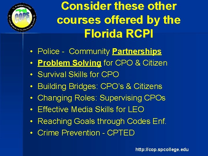 Consider these other courses offered by the Florida RCPI • • Police - Community