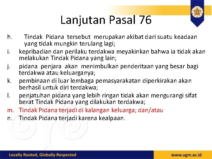 Lanjutan Pasal 76 h. Tindak Pidana tersebut merupakan akibat dari suatu keadaan yang tidak