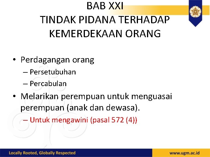 BAB XXI TINDAK PIDANA TERHADAP KEMERDEKAAN ORANG • Perdagangan orang – Persetubuhan – Percabulan