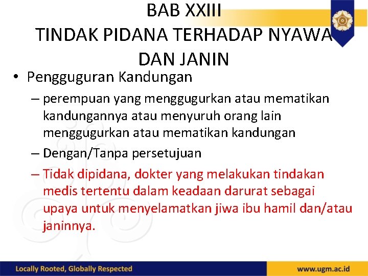 BAB XXIII TINDAK PIDANA TERHADAP NYAWA DAN JANIN • Pengguguran Kandungan – perempuan yang