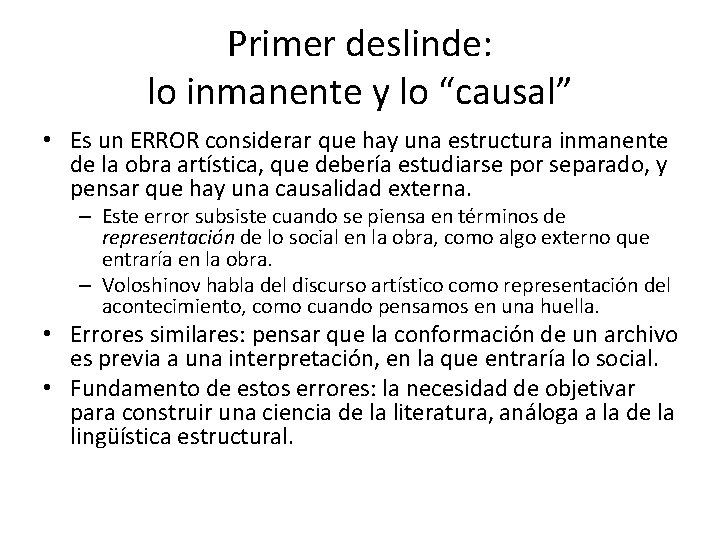 Primer deslinde: lo inmanente y lo “causal” • Es un ERROR considerar que hay