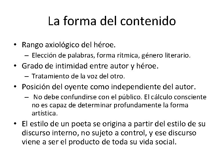 La forma del contenido • Rango axiológico del héroe. – Elección de palabras, forma