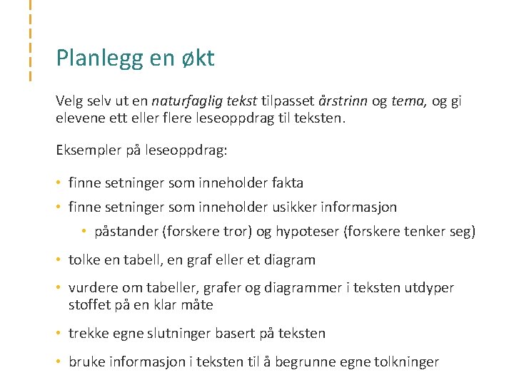 Planlegg en økt Velg selv ut en naturfaglig tekst tilpasset årstrinn og tema, og