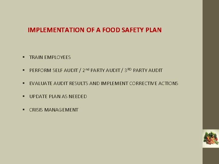 IMPLEMENTATION OF A FOOD SAFETY PLAN § TRAIN EMPLOYEES § PERFORM SELF AUDIT /