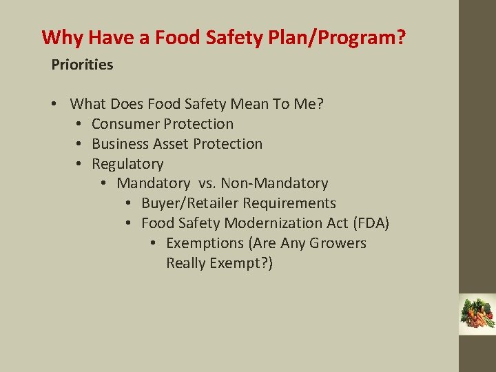 Why Have a Food Safety Plan/Program? Priorities • What Does Food Safety Mean To