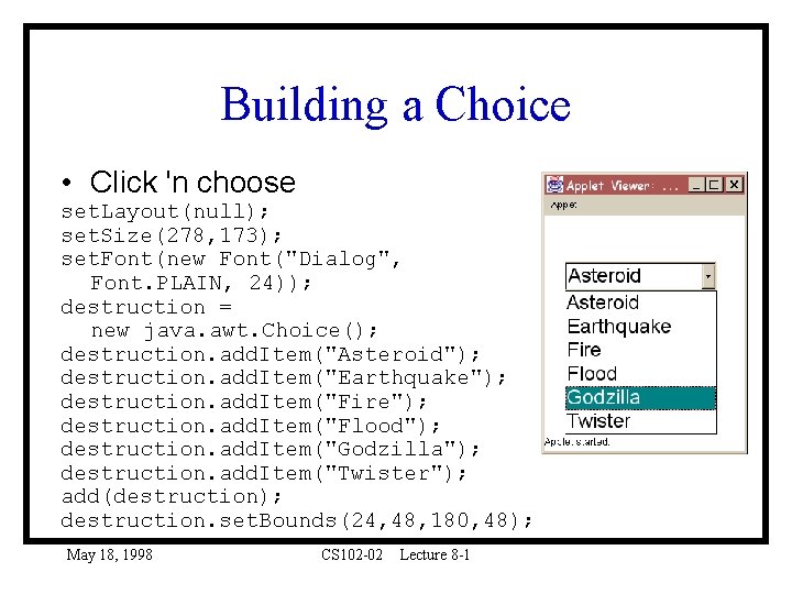 Building a Choice • Click 'n choose set. Layout(null); set. Size(278, 173); set. Font(new