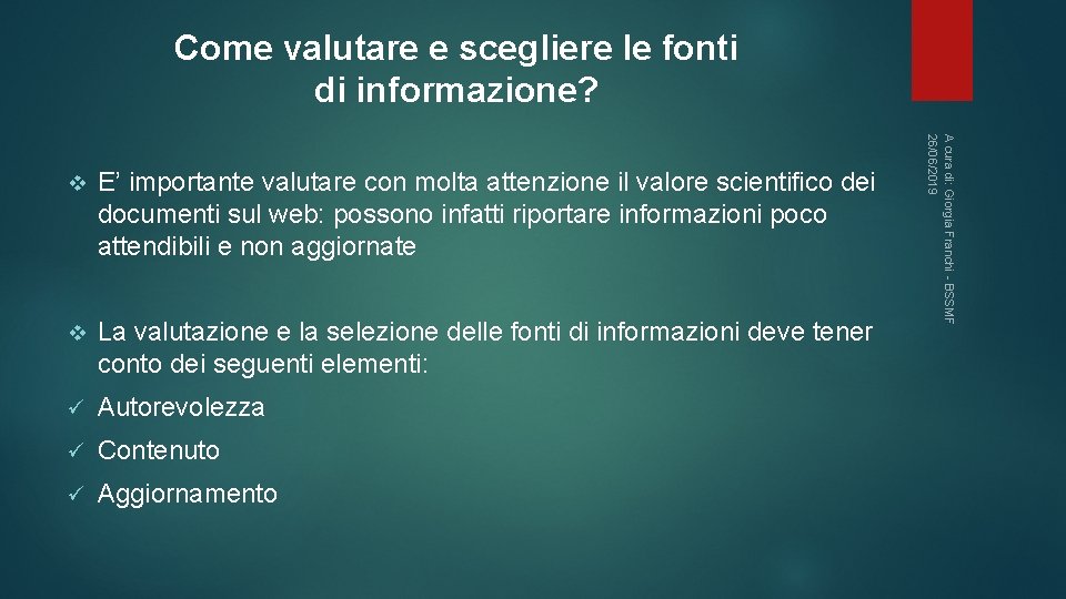 Come valutare e scegliere le fonti di informazione? E’ importante valutare con molta attenzione