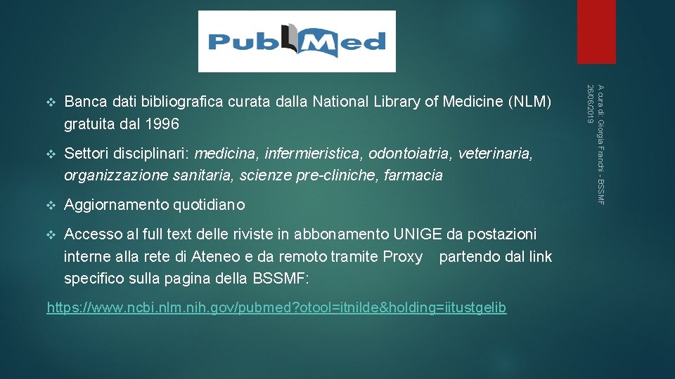 Banca dati bibliografica curata dalla National Library of Medicine (NLM) gratuita dal 1996 v