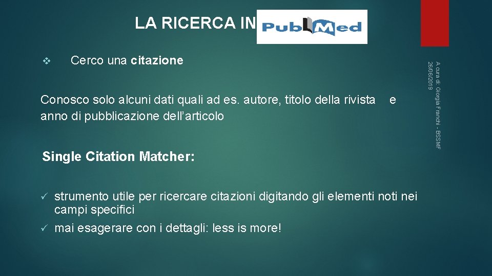 LA RICERCA IN Cerco una citazione Conosco solo alcuni dati quali ad es. autore,