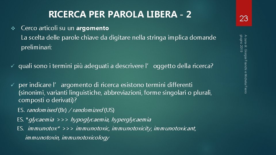 RICERCA PER PAROLA LIBERA - 2 v 23 Cerco articoli su un argomento preliminari: