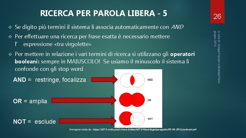 RICERCA PER PAROLA LIBERA - 5 Se digito più termini il sistema li associa