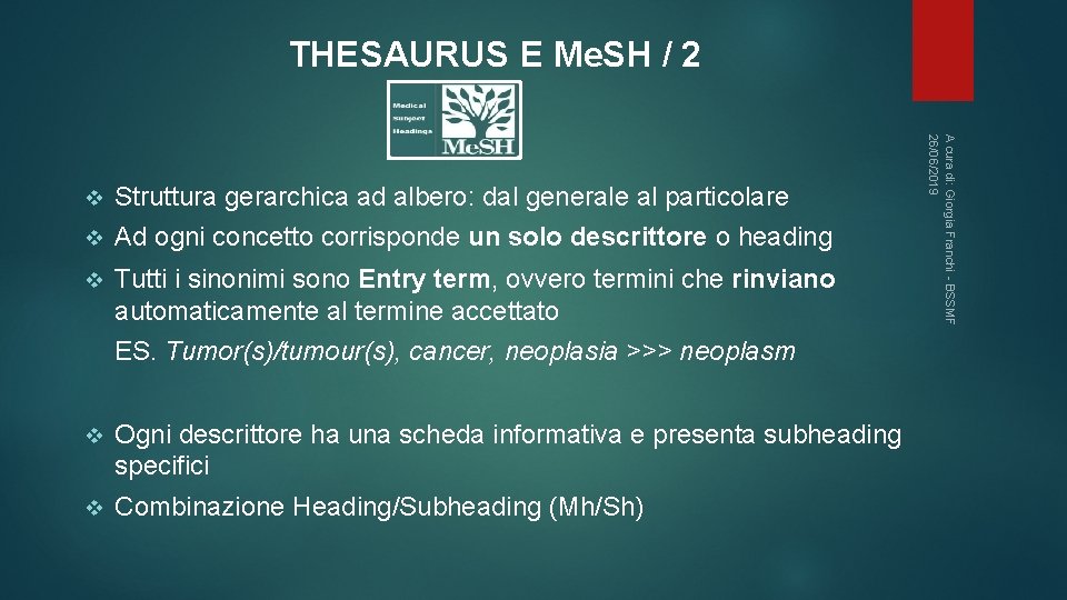 THESAURUS E Me. SH / 2 v Tutti i sinonimi sono Entry term, ovvero