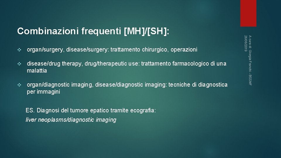 v organ/surgery, disease/surgery: trattamento chirurgico, operazioni v disease/drug therapy, drug/therapeutic use: trattamento farmacologico di