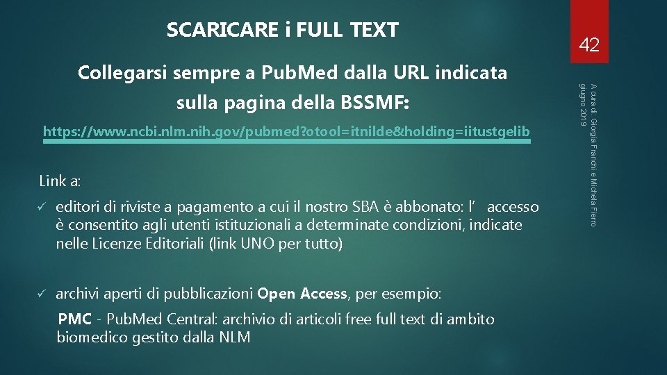 SCARICARE i FULL TEXT sulla pagina della BSSMF: https: //www. ncbi. nlm. nih. gov/pubmed?