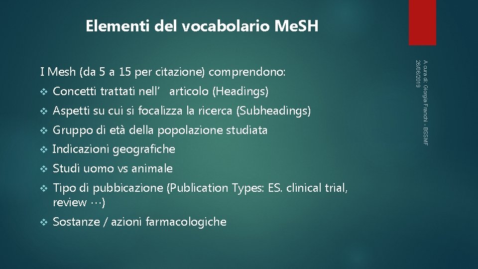 Elementi del vocabolario Me. SH v Concetti trattati nell’articolo (Headings) v Aspetti su cui