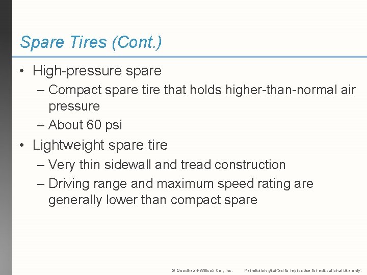 Spare Tires (Cont. ) • High-pressure spare – Compact spare tire that holds higher-than-normal