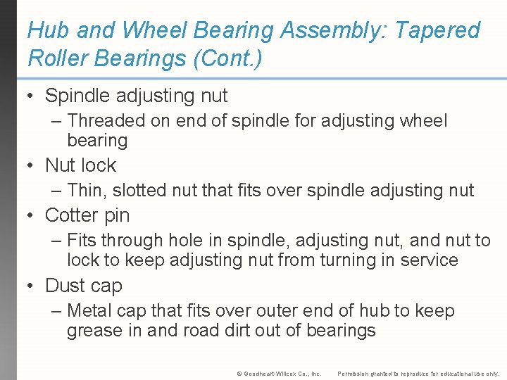 Hub and Wheel Bearing Assembly: Tapered Roller Bearings (Cont. ) • Spindle adjusting nut