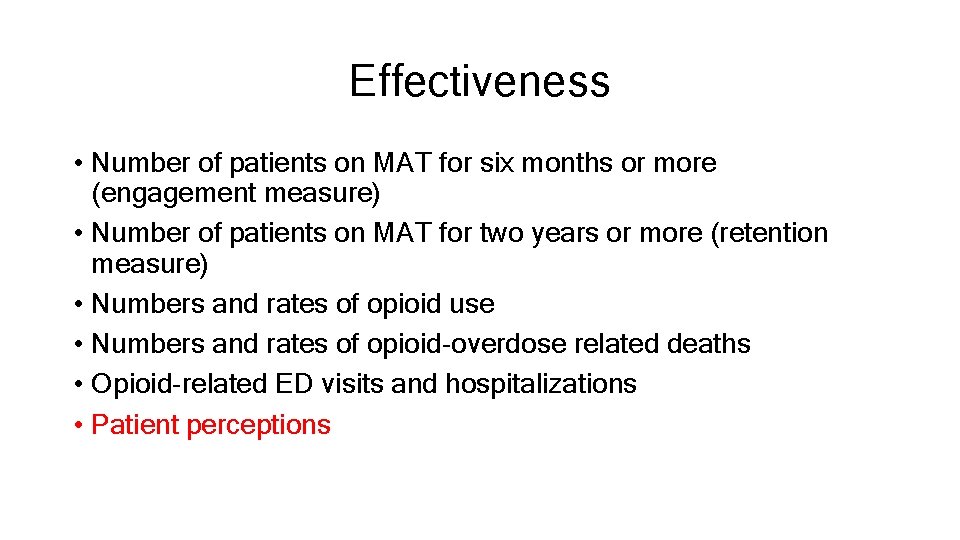 Effectiveness • Number of patients on MAT for six months or more (engagement measure)