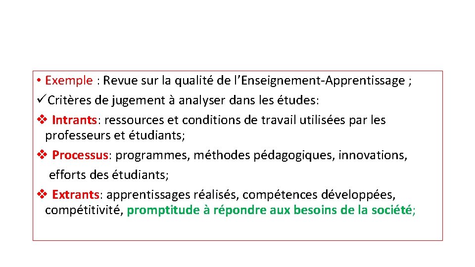  • Exemple : Revue sur la qualité de l’Enseignement-Apprentissage ; üCritères de jugement