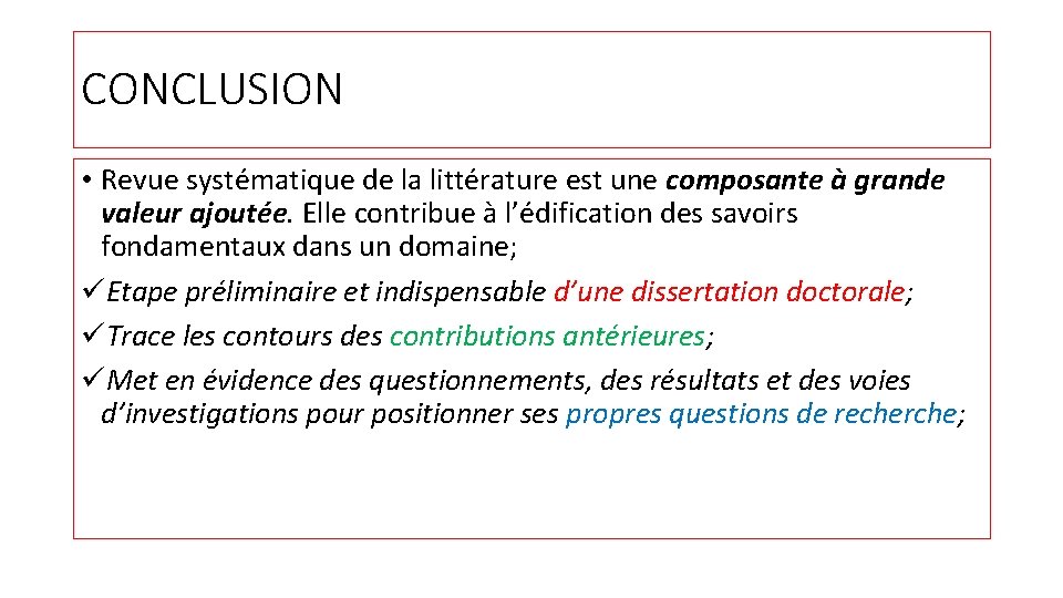 CONCLUSION • Revue systématique de la littérature est une composante à grande valeur ajoutée.