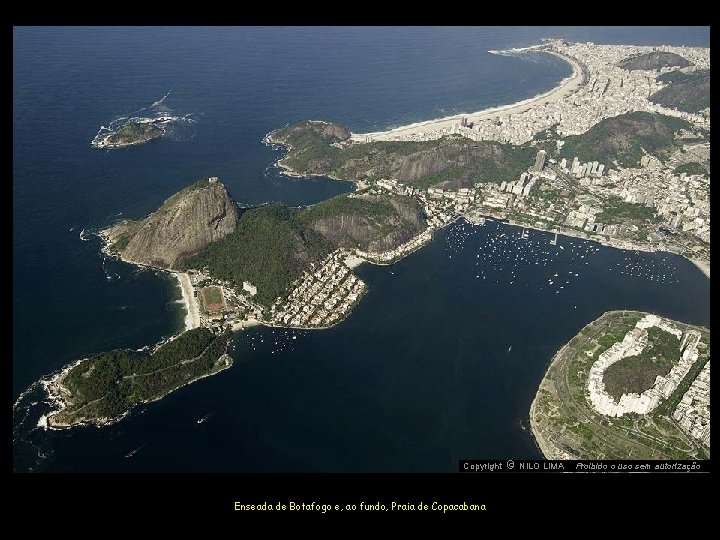 c NILO LIMA Copyright O Enseada de Botafogo e, ao fundo, Praia de Copacabana