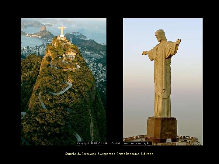 c NILO LIMA Copyright O Proibido o uso sem autorização Caminho do Corcovado, à