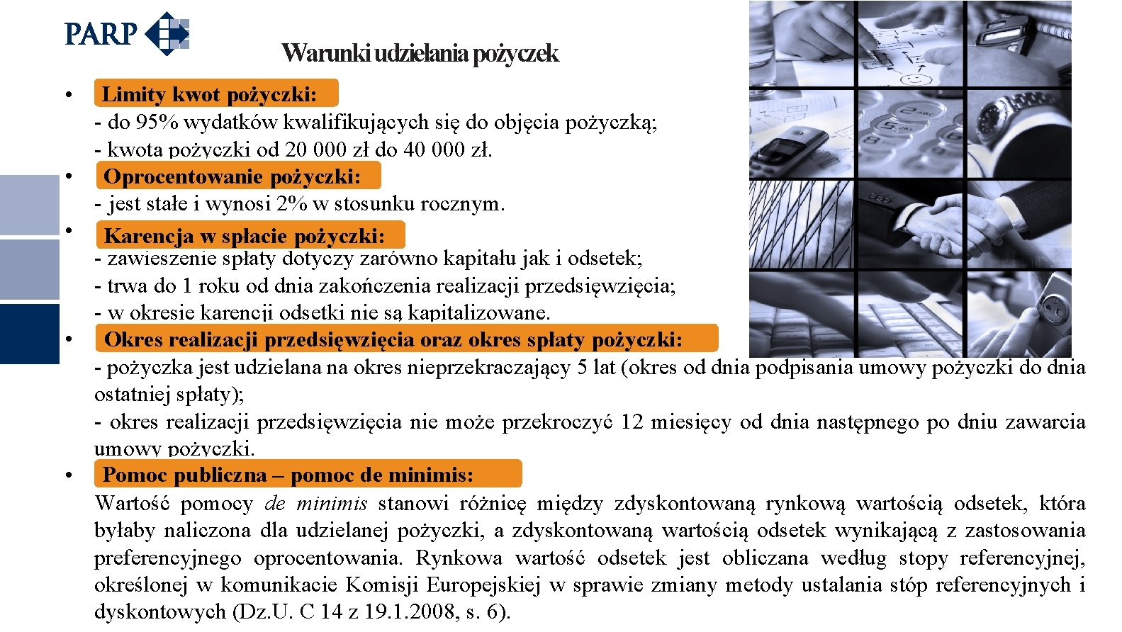 Warunki udzielania pożyczek • • • Limity kwot pożyczki: Limity - do 95% wydatków