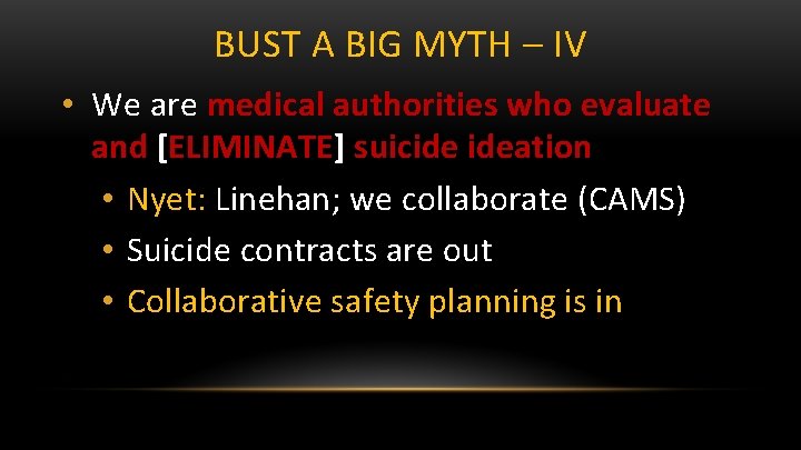 BUST A BIG MYTH – IV • We are medical authorities who evaluate and