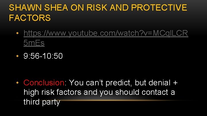 SHAWN SHEA ON RISK AND PROTECTIVE FACTORS • https: //www. youtube. com/watch? v=MCql. LCR