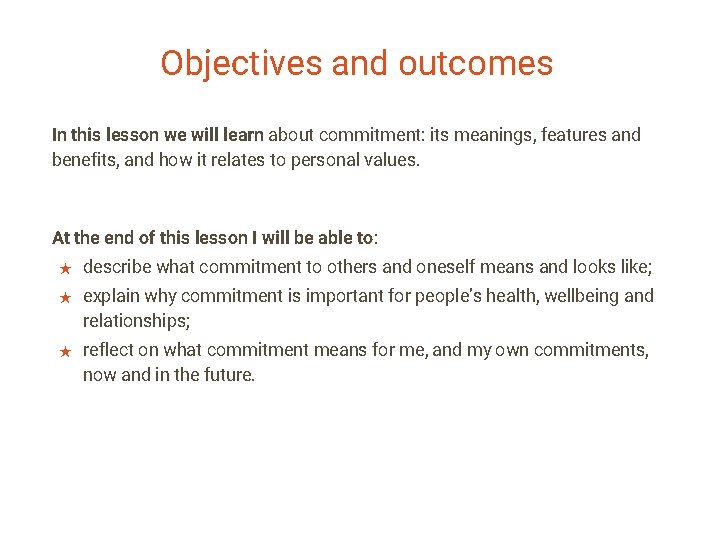 Objectives and outcomes In this lesson we will learn about commitment: its meanings, features