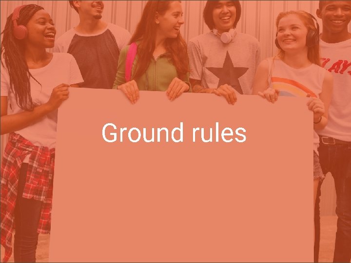 Ground rules 