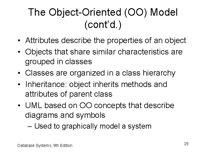The Object-Oriented (OO) Model (cont’d. ) • Attributes describe the properties of an object The Object-Oriented (OO) Model (cont’d. ) • Attributes describe the properties of an object
