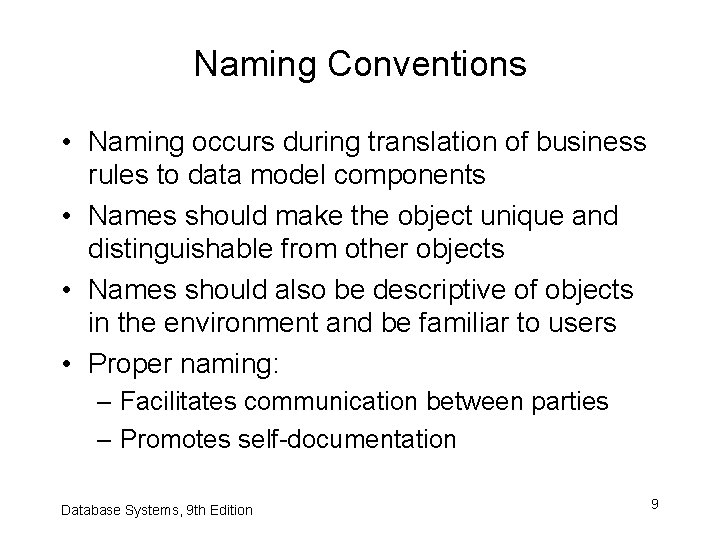 Naming Conventions • Naming occurs during translation of business rules to data model components Naming Conventions • Naming occurs during translation of business rules to data model components