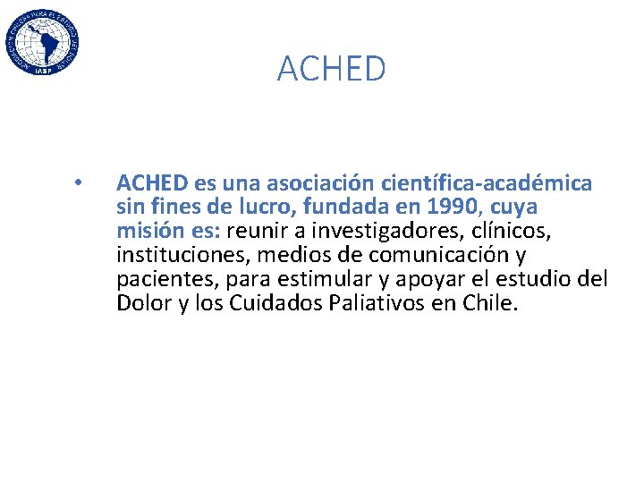 ACHED • ACHED es una asociación científica-académica sin fines de lucro, fundada en 1990,