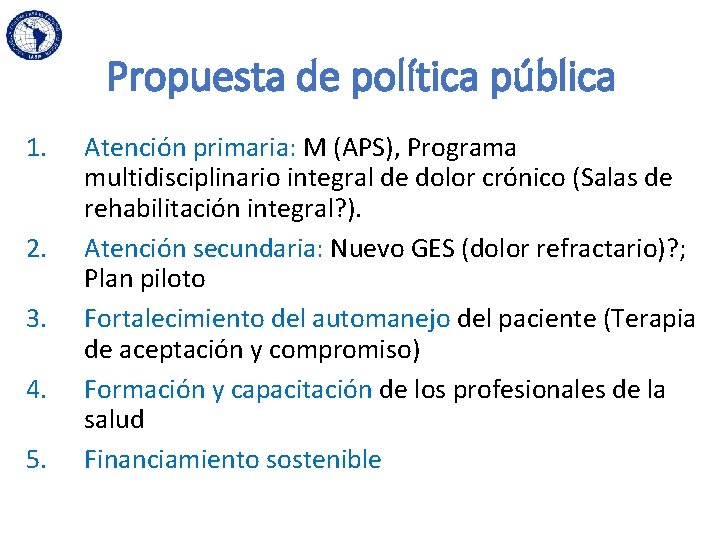 Propuesta de política pública 1. 2. 3. 4. 5. Atención primaria: M (APS), Programa