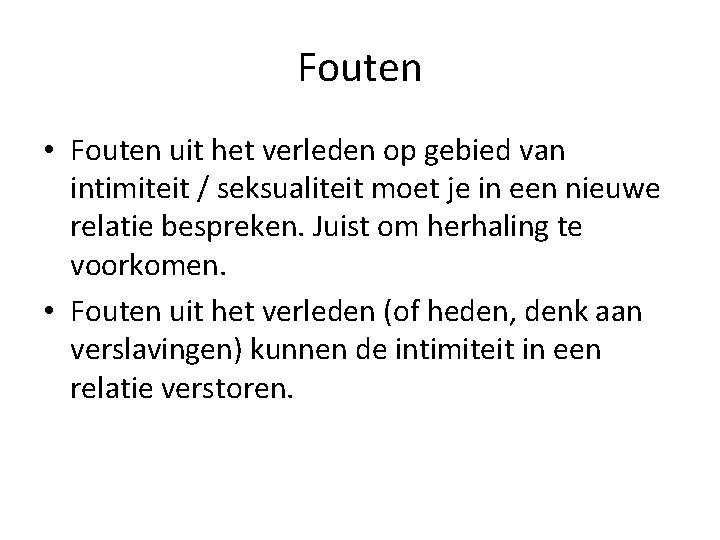 Fouten • Fouten uit het verleden op gebied van intimiteit / seksualiteit moet je