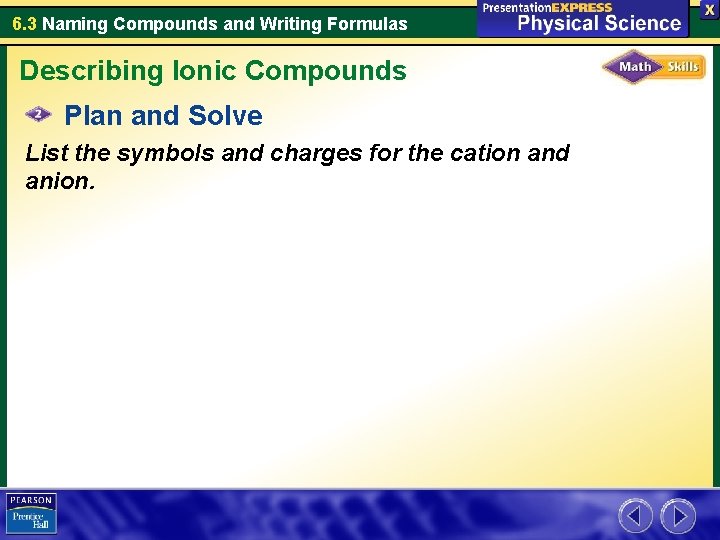 6. 3 Naming Compounds and Writing Formulas Describing Ionic Compounds Plan and Solve List