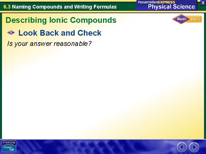 6. 3 Naming Compounds and Writing Formulas Describing Ionic Compounds Look Back and Check