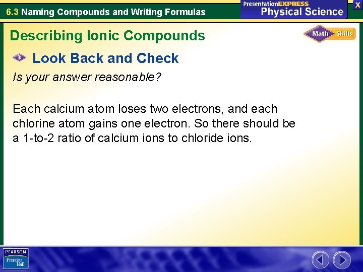 6. 3 Naming Compounds and Writing Formulas Describing Ionic Compounds Look Back and Check